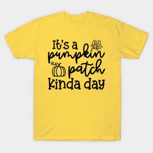 It's A Pumpkin Patch Kinda Day Fall Autumn Cute Funny T-Shirt